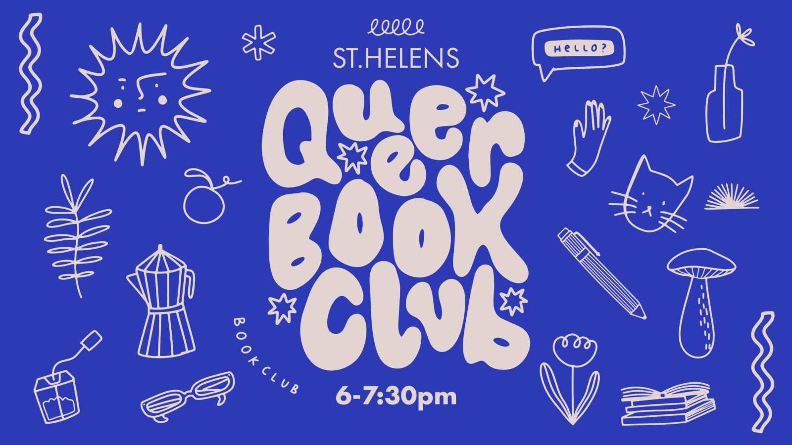 An illustration with a dark blue background and off white illustrated text that reads 'Queer Book Club'. Around the title are lots of different doodles filling the background, including plants, books, a mushroom, a pen and a cafetière.